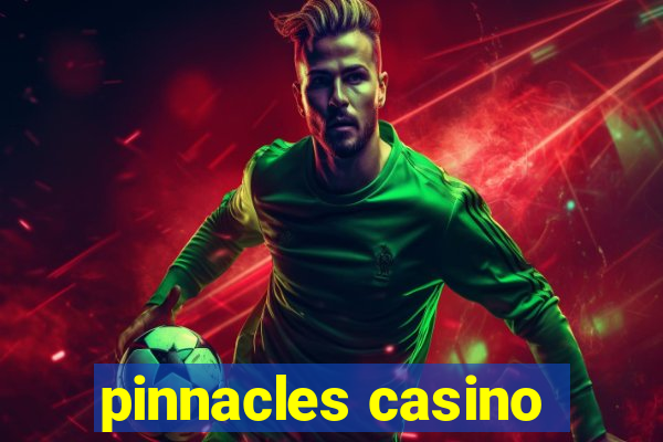 pinnacles casino