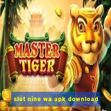 slot nine wa apk download