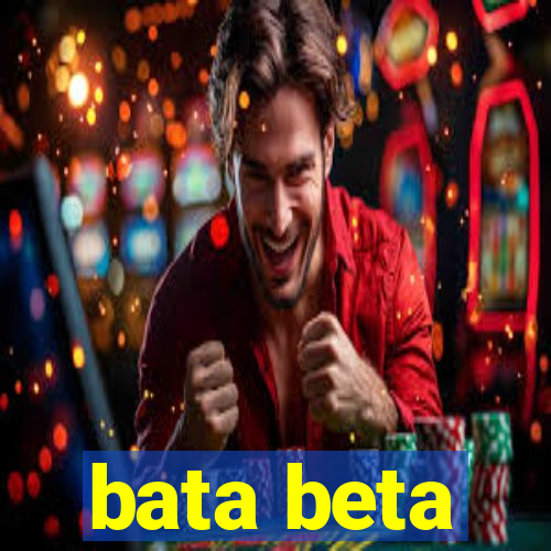 bata beta