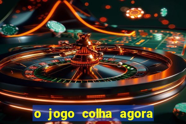 o jogo colha agora paga mesmo