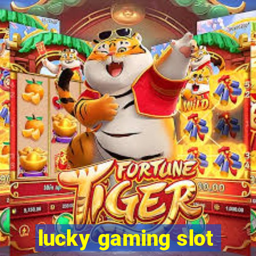 lucky gaming slot