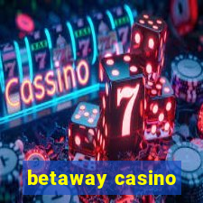 betaway casino