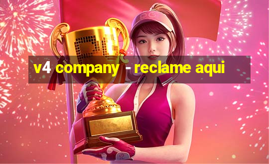 v4 company - reclame aqui