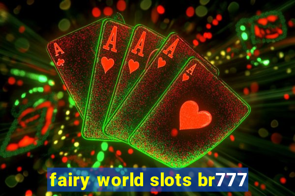 fairy world slots br777