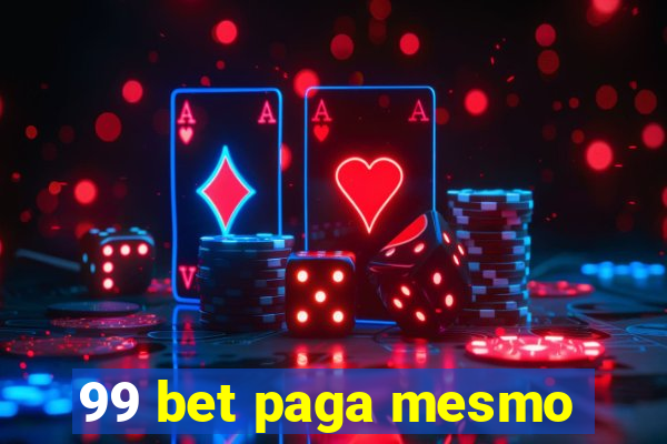 99 bet paga mesmo