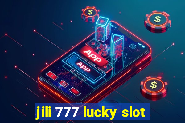 jili 777 lucky slot