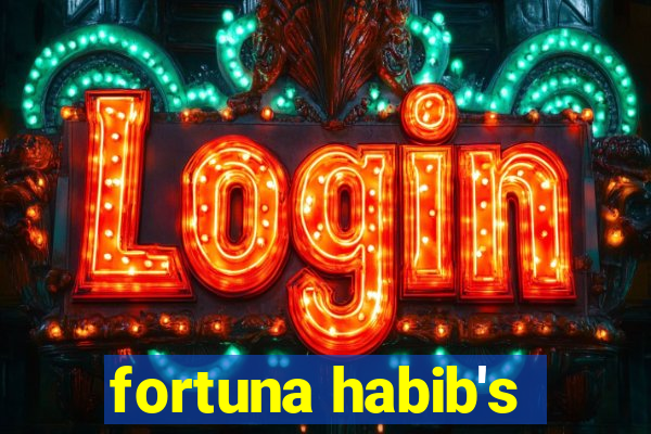 fortuna habib's