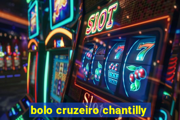 bolo cruzeiro chantilly