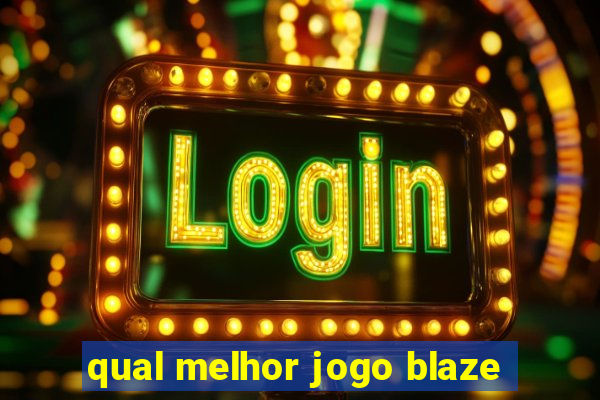 qual melhor jogo blaze