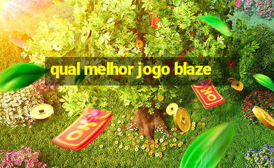 qual melhor jogo blaze