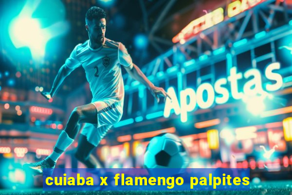 cuiaba x flamengo palpites