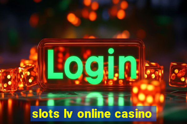 slots lv online casino