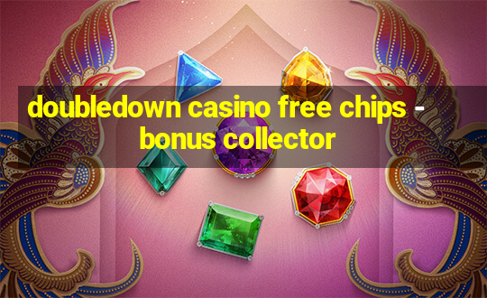 doubledown casino free chips - bonus collector