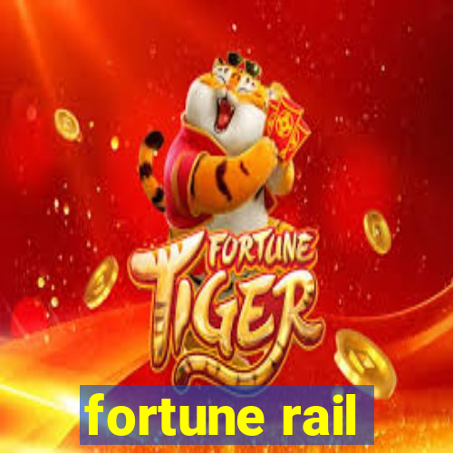 fortune rail