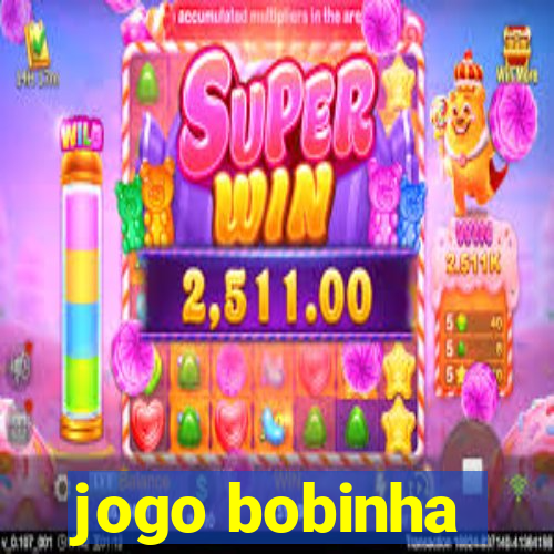 jogo bobinha