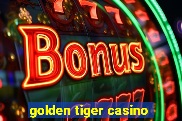 golden tiger casino