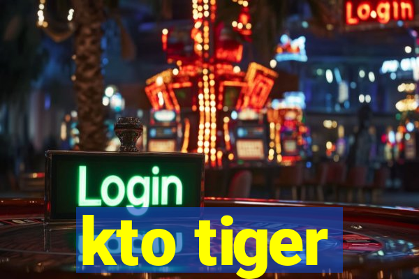 kto tiger