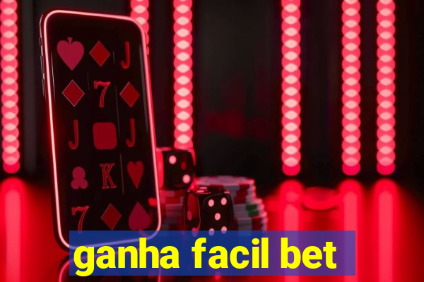 ganha facil bet