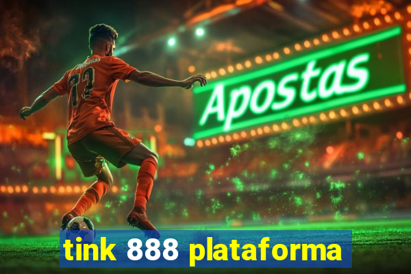 tink 888 plataforma