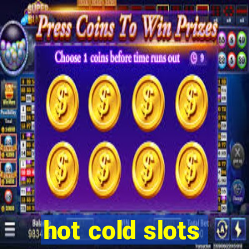 hot cold slots