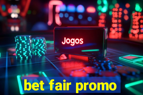 bet fair promo