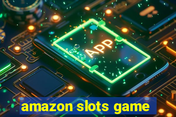 amazon slots game