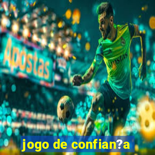 jogo de confian?a