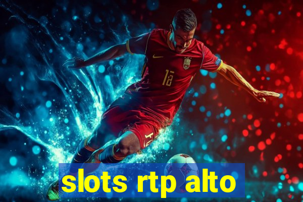 slots rtp alto