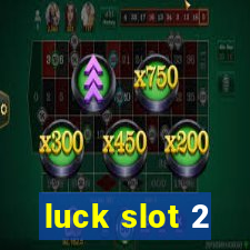 luck slot 2