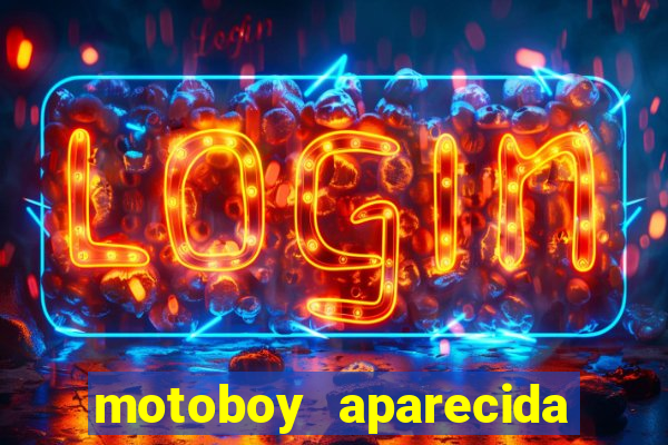 motoboy aparecida de goiania