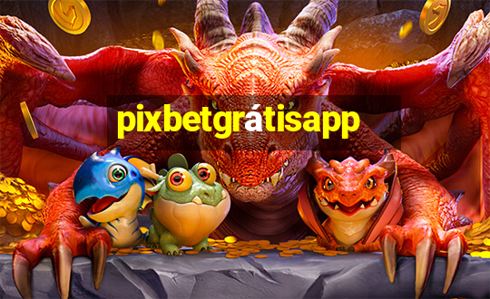 pixbetgrátisapp