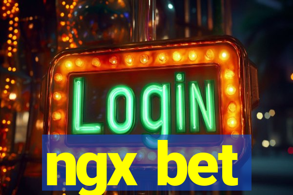 ngx bet