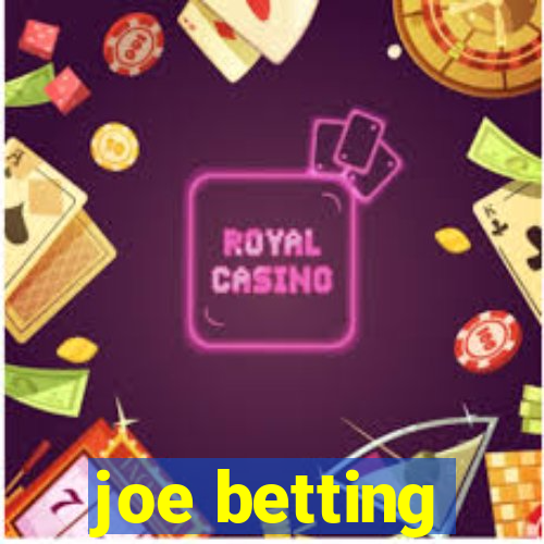 joe betting