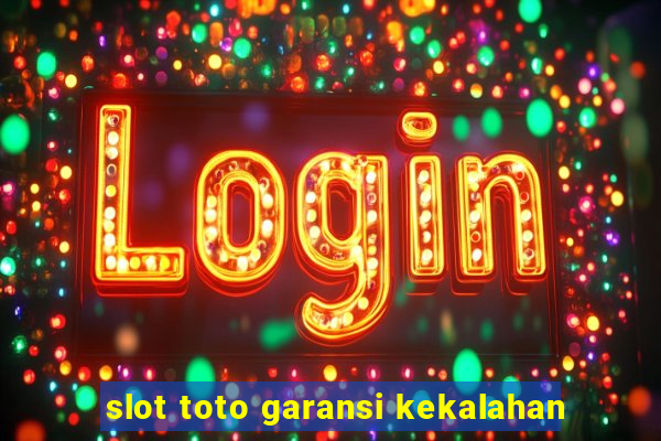 slot toto garansi kekalahan