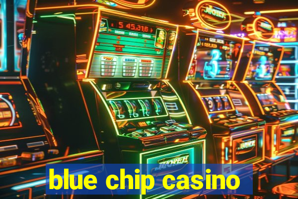 blue chip casino