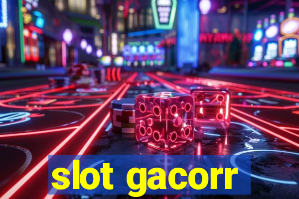 slot gacorr