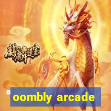 oombly arcade