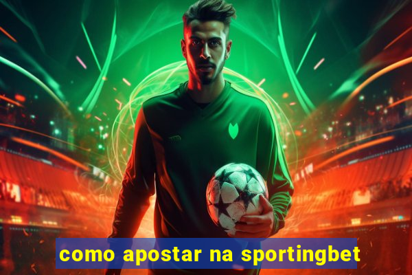 como apostar na sportingbet