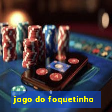 jogo do foquetinho