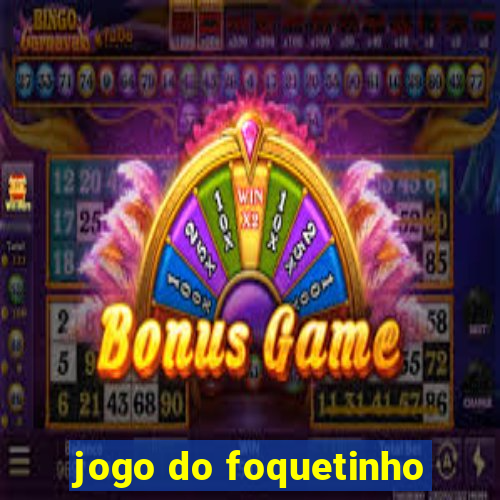 jogo do foquetinho