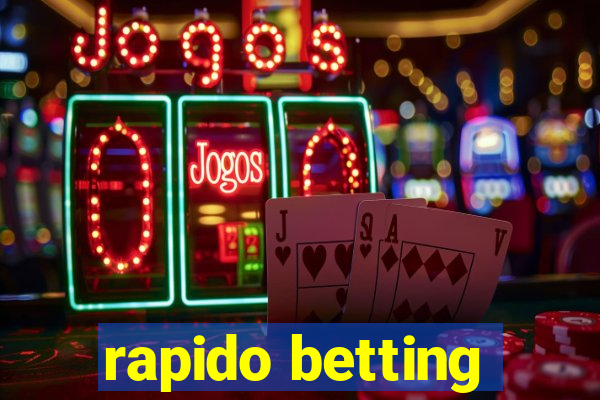 rapido betting