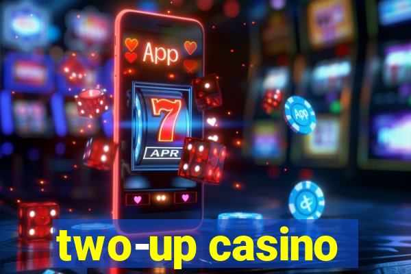 two-up casino