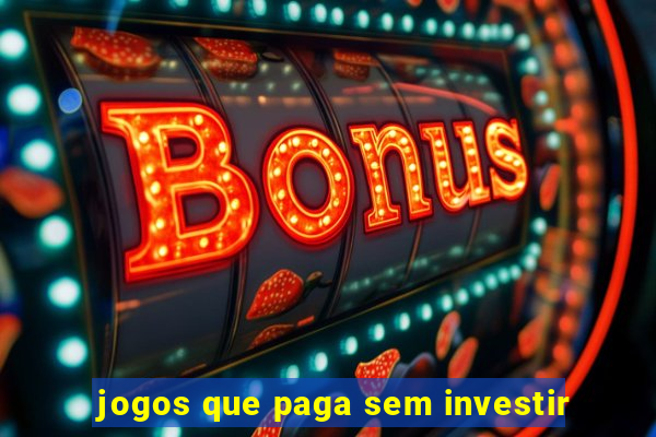 jogos que paga sem investir