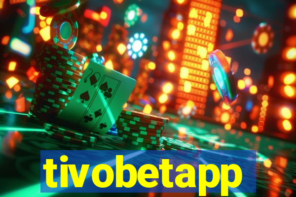 tivobetapp