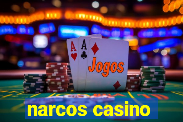 narcos casino