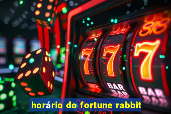 horário do fortune rabbit