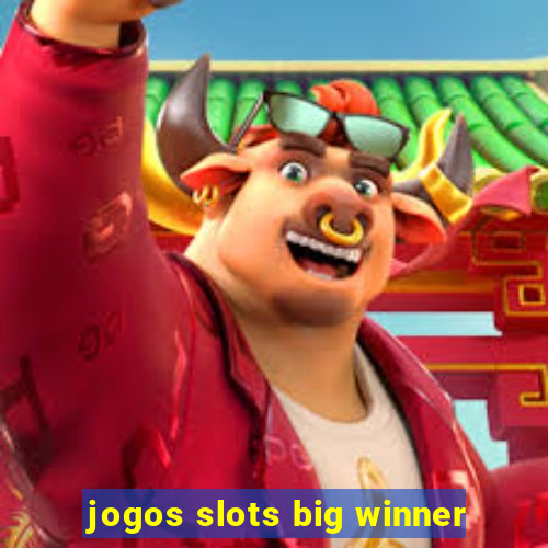 jogos slots big winner