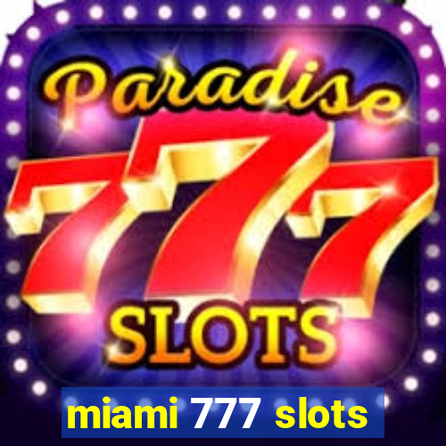 miami 777 slots