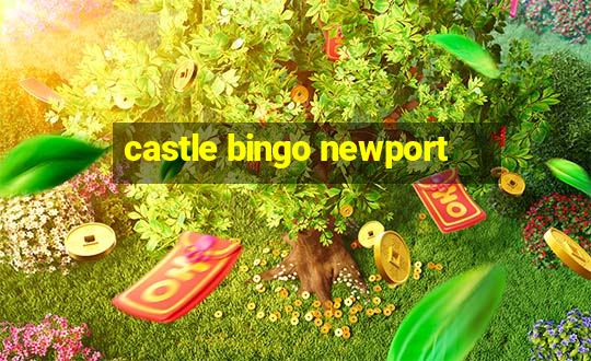 castle bingo newport