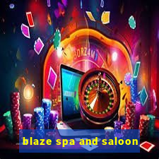 blaze spa and saloon